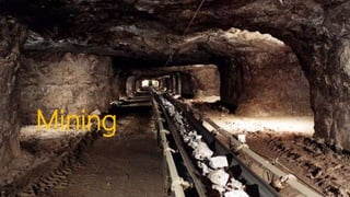 Mining
 