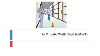 6-Minute Walk Test (6MWT)
 
