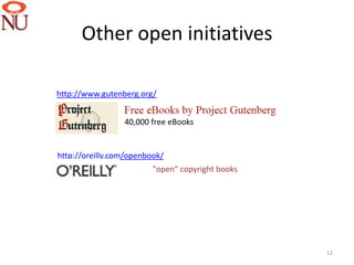 Other open initiatives

http://www.gutenberg.org/


                 40,000 free eBooks


http://oreilly.com/openbook/
                         "open" copyright books




                                                  12
 