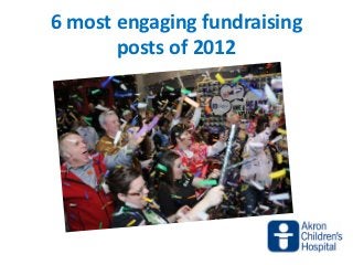 6 most engaging fundraising
       posts of 2012
 