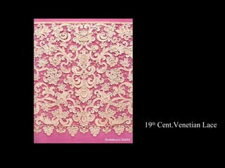 19th Cent.Venetian Lace

 