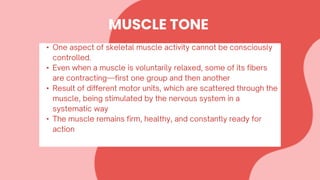 •
•
•
•
MUSCLE TONE
 