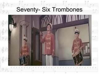 Seventy- Six Trombones
 