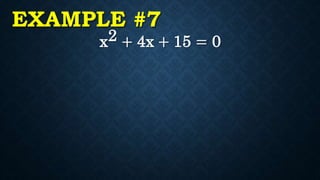 EXAMPLE #7
x2 + 4x + 15 = 0