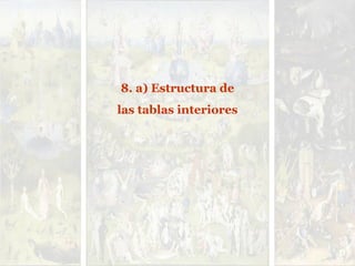 8. a) Estructura de
las tablas interiores
 