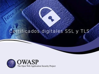 Certificados digitales SSL y TLS
 