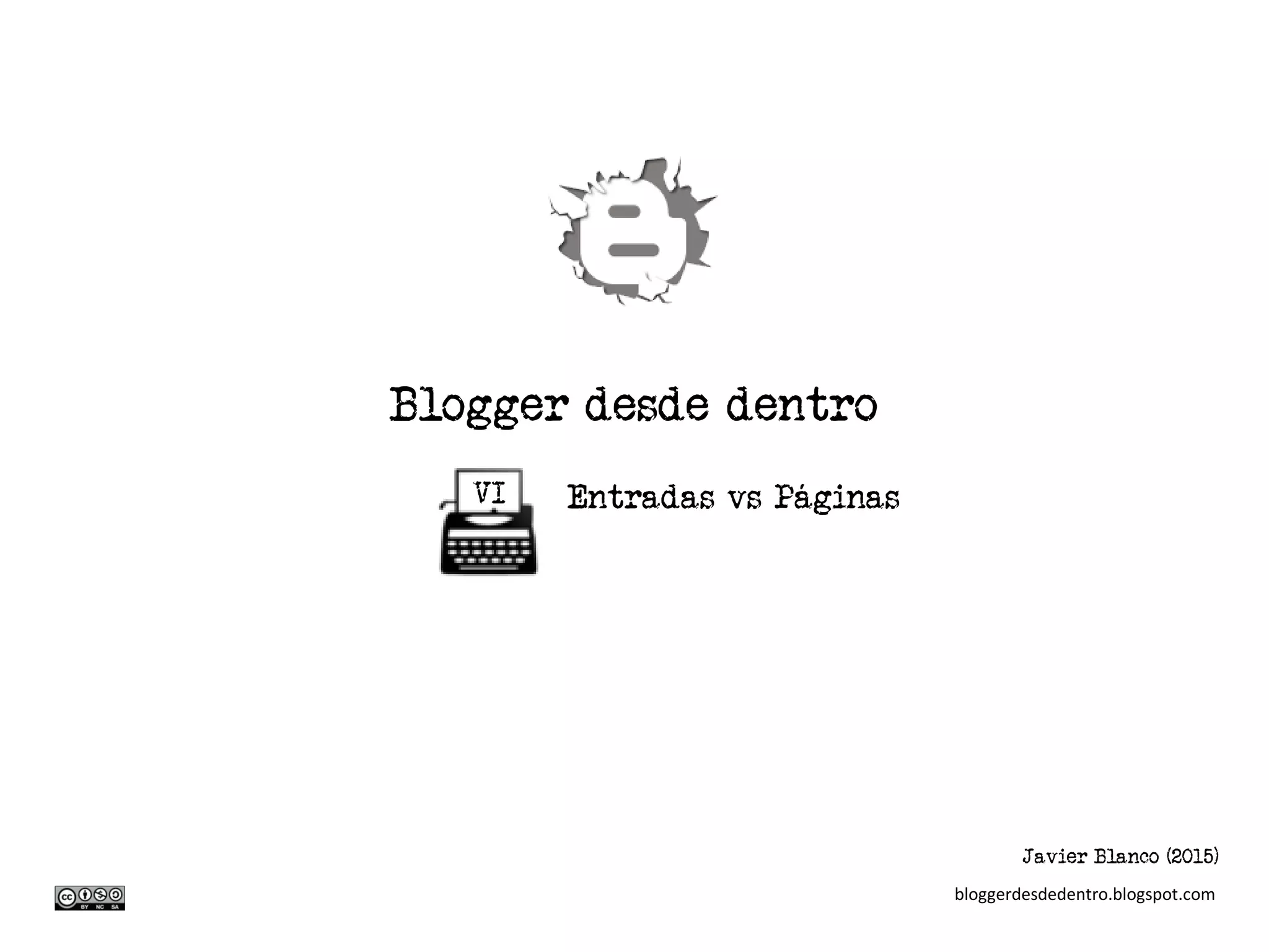 Javier Blanco (2015)
bloggerdesdedentro.blogspot.com