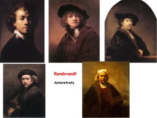 Rembrandt
Autoretrats
 