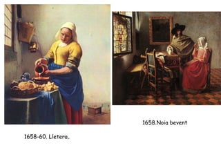 1658.Noia bevent

1658-60. Lletera.
 