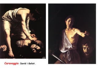 Caravaggio: David i Goliat.
 