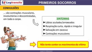 ... são contrações musculares,
involuntárias e descontroladas,
em todo o corpo. SINTOMAS
►Lábios azulados/arroxeados
►Respiração curta, rápida e irregular
►Salivação em excesso
►Contrações musculares
Não tente conter os movimentosda vítima
CONVULSÕES
 