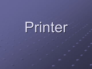 Printer
 