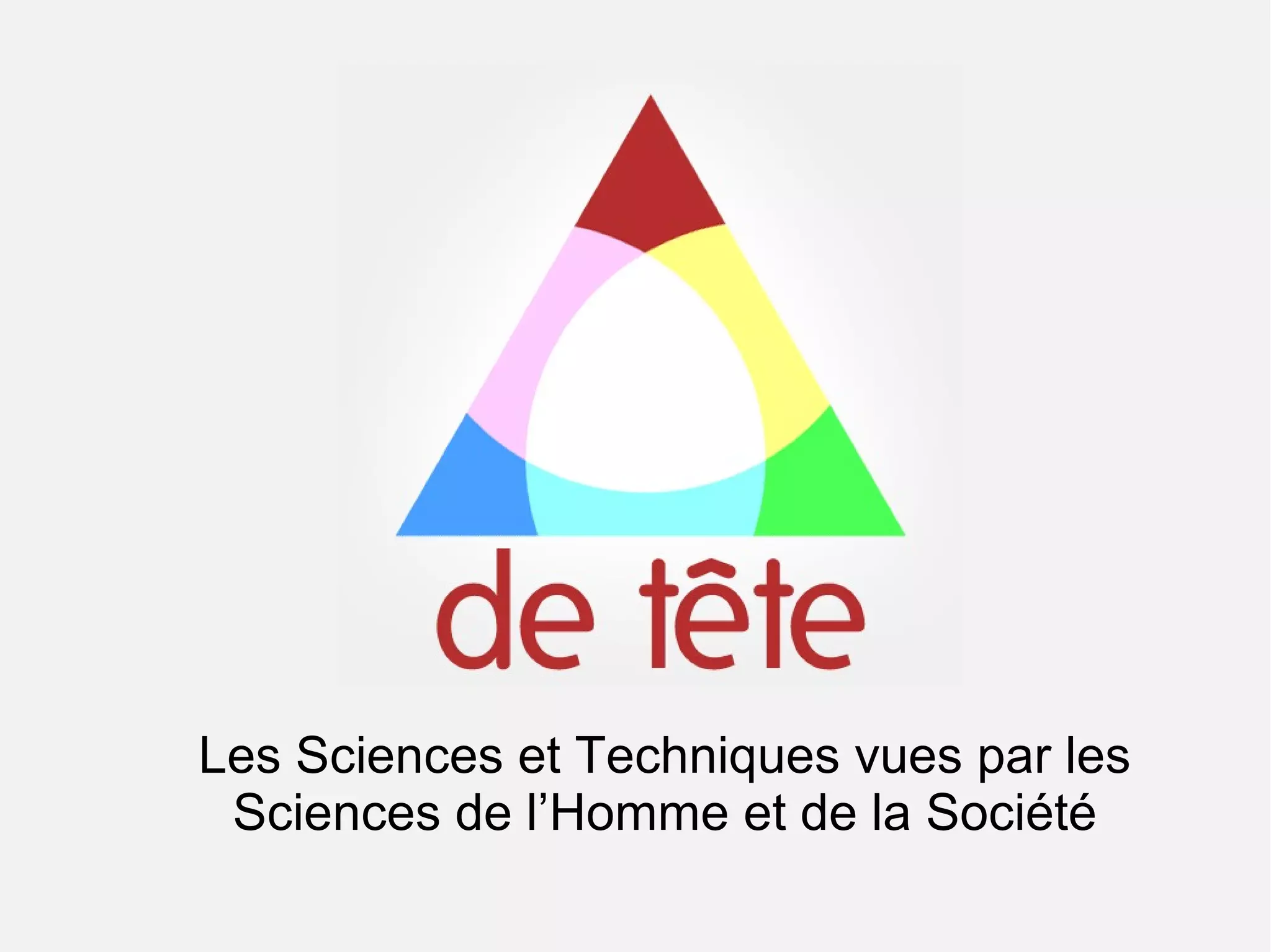 Les Sciences et Techniques vues par les
Sciences de l’Homme et de la Société