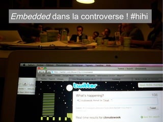 Embedded dans la controverse ! #hihi