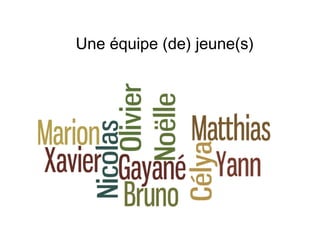 Une équipe (de) jeune(s)