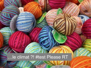 …le climat ?! #test Please RT