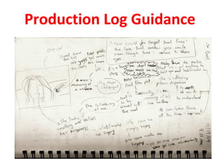 Production Log Guidance
 
