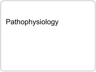 Pathophysiology
 