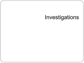Investigations
 