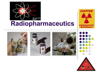 Radiopharmaceutics
 