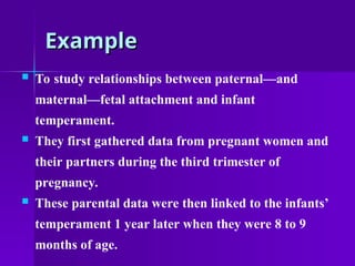 Paternal Examples Descriptive Design: Describes characteristics or functions of a ...
