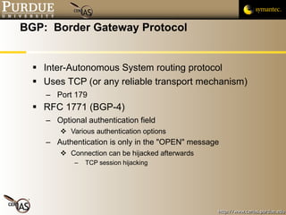 BGP:  Border Gateway Protocol <ul><li>Inter-Autonomous System routing protocol </li></ul><ul><li>Uses TCP (or any reliable...