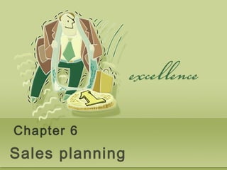 Chapter 6
Sales planning
 