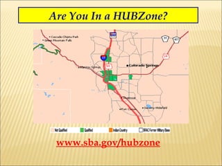 Are You In a HUBZone? www.sba.gov/hubzone 