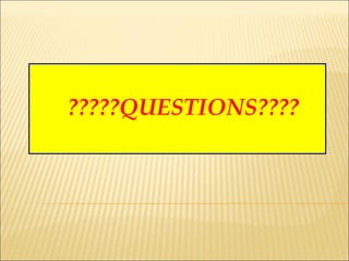 ?????QUESTIONS???? 