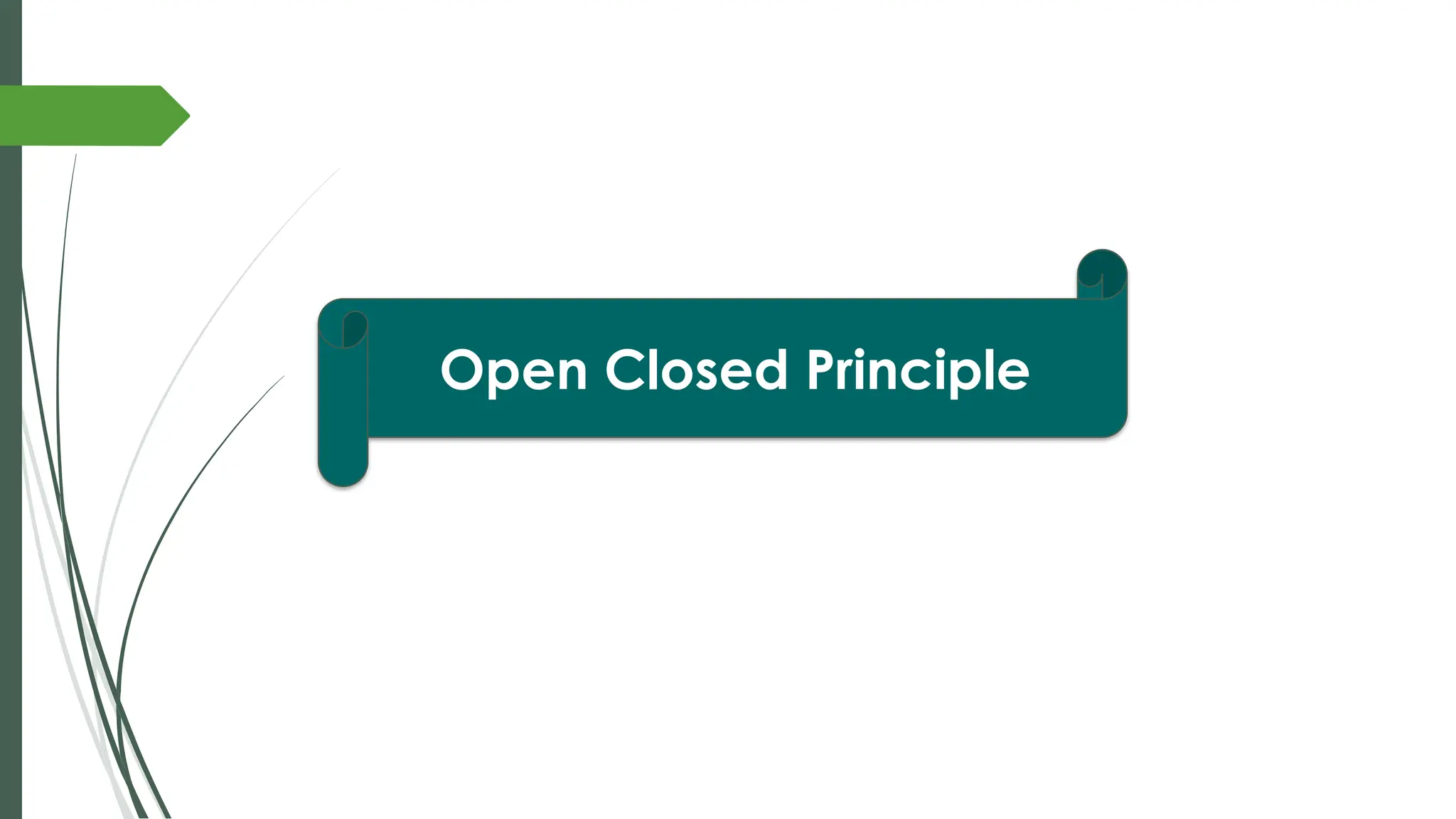 Open Closed Principle
 