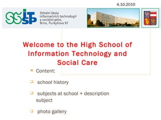[object Object],[object Object],[object Object],[object Object],Welcome to the High School of Information Technology and Social Care 