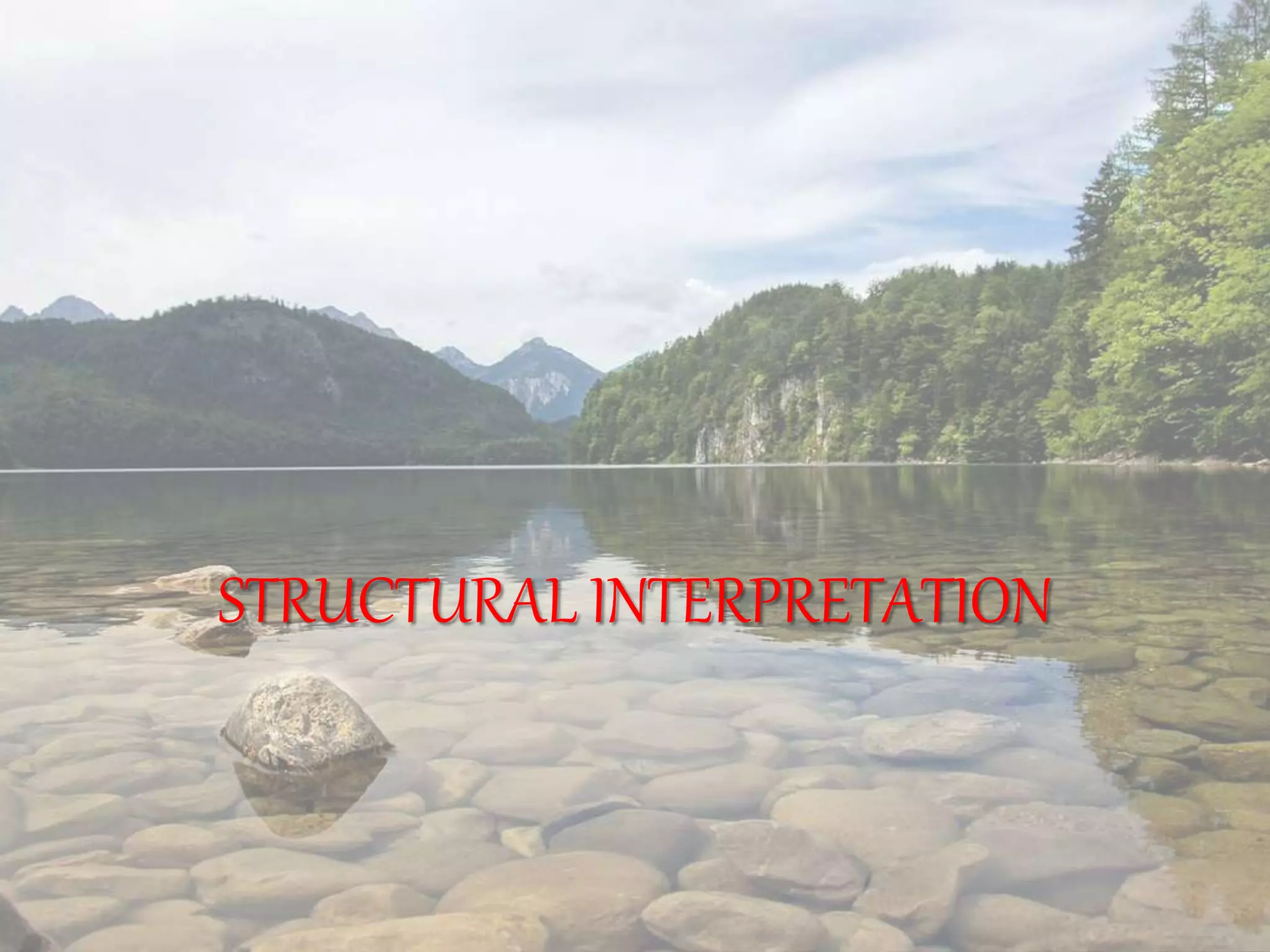 STRUCTURAL INTERPRETATION
 