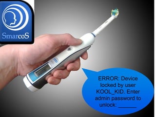 ERROR: Device
  locked by user
KOOL_KID. Enter
admin password to
 unlock: ______
                    8
 