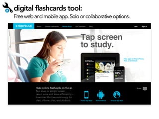 digital flashcards tool:

Free web and mobile app. Solo or collaborative options.

 