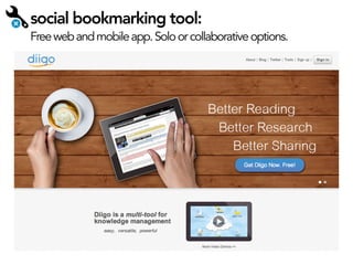 social bookmarking tool:

Free web and mobile app. Solo or collaborative options.

 