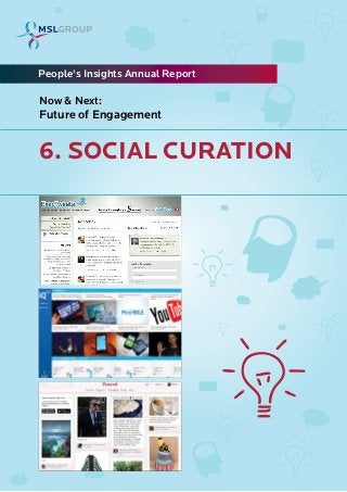 6. SOCIAL CURATION
People's Insights Annual Report
Now & Next:
Future of Engagement
 