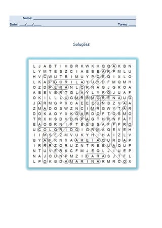 Nome: _______________________________________________________
Data: ___/___/____ Turma:____
Soluções
 