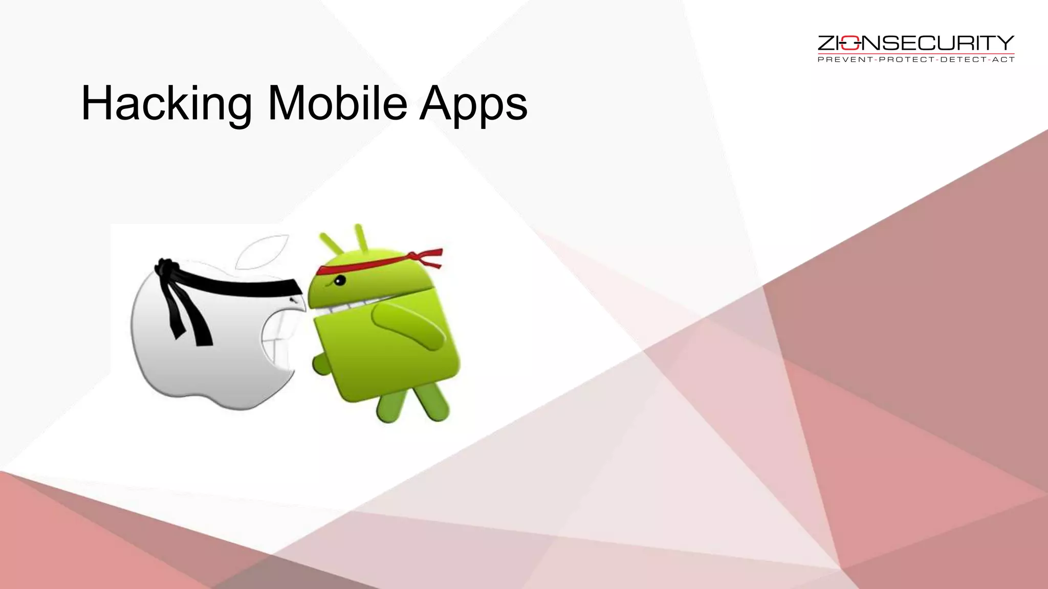 Hacking Mobile Apps
 