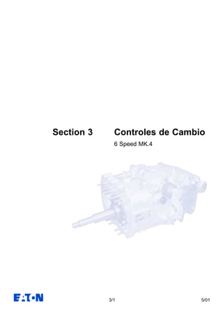 5/013/1
Section 3 Controles de Cambio
6 Speed MK.4
 