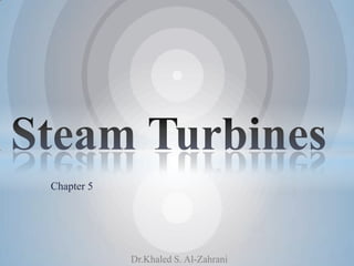 Chapter 5




            Dr.Khaled S. Al-Zahrani
 