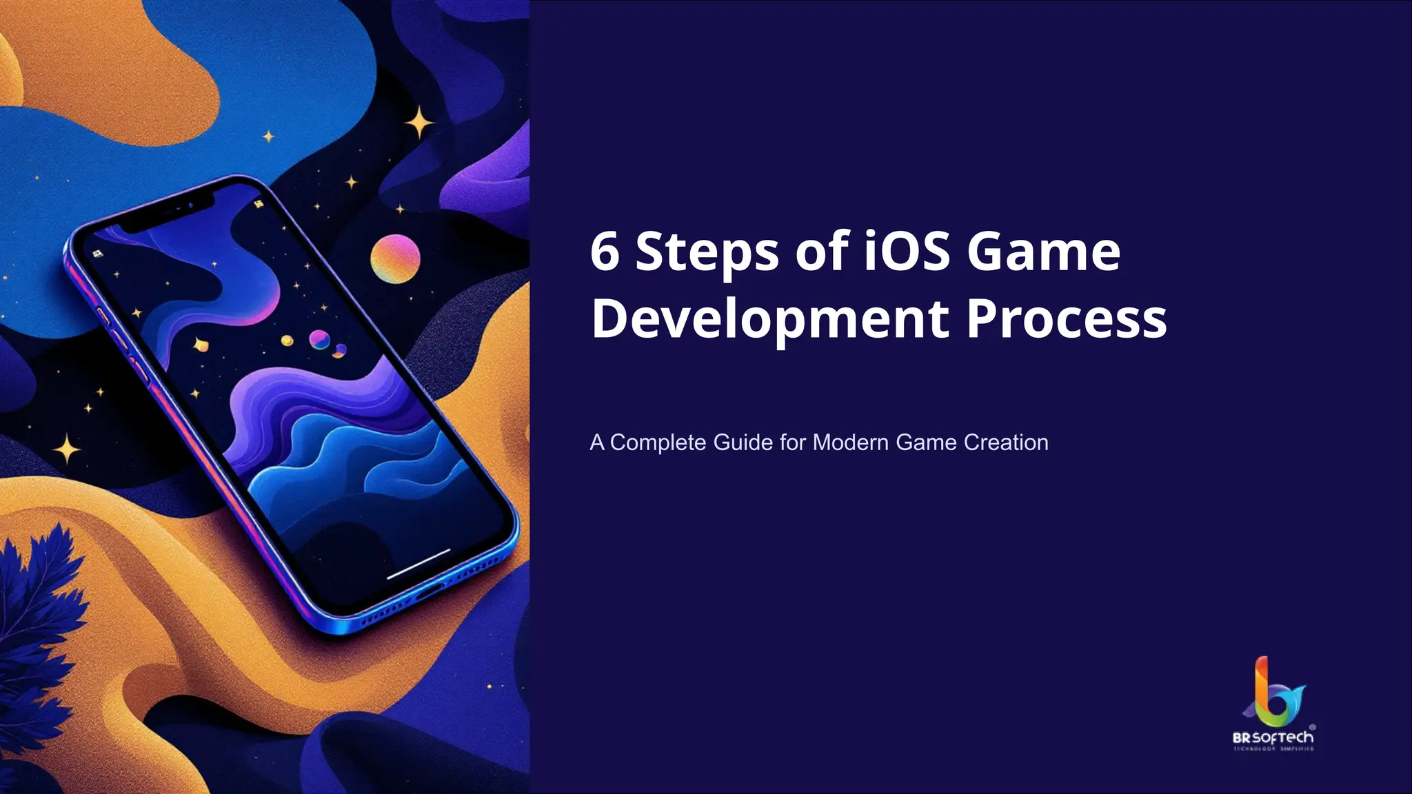 6 Steps of iOS Game Development Process- A Complete Guide | PPTX