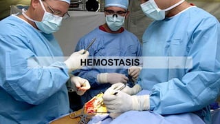 HEMOSTASIS
 