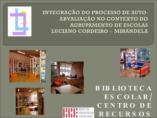 BIBLIOTECA ESCOLAR/ CENTRO DE RECURSOS EDUCATIVOS 