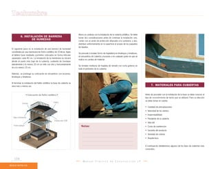 Techumbre

                                                                          Ahora se continúa con la instalación de la cubierta asfáltica. Se debe
          6. INSTALACIÓN DE BARRERA                                       tomar dos consideraciones antes de continuar la instalación: uno,
                  DE HUMEDAD                                              contar con un arnés de protección afianzado a la cumbrera, y dos,
                                                                          distribuir uniformemente en la superficie el acopio de los paquetes
                                                                          de tejuelas.
El siguiente paso es la instalación de una barrera de humedad
constituida por una membrana de fieltro asfáltico de 10 libras, fijado
                                                                          Se procede a instalar forros de hojalatería en limahoyas y limatesas,
al tablero base mediante corchetes colocados en forma reticular
                                                                          en encuentros de cubierta y lucarnas o en cualquier punto en que se
separados cada 40 cm. La instalación de la membrana se iniciará
                                                                          realice un cambio de material.
desde el punto más bajo de la cubierta, cuidando de traslapar
lateralmente a lo menos 20 cm un rollo con otro y horizontalmente
                                                                          Se instalan molduras de hojalata de remate con corta goteras en
en a lo menos 10 cm.
                                                                          todo el perímetro de la cubierta.

Además, se prolonga su colocación en encuentros con lucarnas,
limahoyas y limatesas.


Al terminar la instalación del fieltro asfáltico la base de cubierta se
verá más o menos así.                                                                                                                                    7. MATERIALES PARA CUBIERTAS


                  Colocación de fieltro asfáltico                                                                                                  Antes de proceder con la instalación de la base se debe conocer el
                                                                                                                                                   tipo de revestimiento de techo que se utilizará. Para su elección
                                                                                                                                                   se debe tomar en cuenta:
                                                  Fieltro
            Cercha
                                                                                                                                                   • Cantidad de precipitaciones
                                                                                                                                                   • Velocidad de los vientos
                                                                                                                                                   • Impermeabilidad
 Viga compuesta
                                                                                                                                                   • Pendiente de la cubierta
                                                   Emplacado OSB
                                                                                                                                                   • Vida útil
  Panel tabique                                                              Notas:                                                                • Costo de mantención
                                                                                                                                                   • Garantía del producto
                                                                                                                                                   • Variedad de colores
                                                                                                                                                   • Arquitectura


                                                                                                                                                   A continuación detallaremos algunos de los tipos de cubiertas más
                                                                                                                                                   conocidos.



  104
                                                                               Manual Práctico de Construcción LP
 