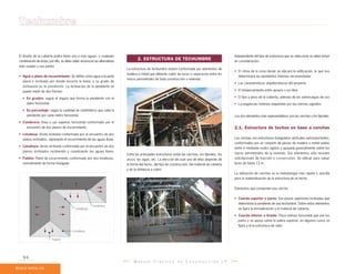 Techumbre

El diseño de la cubierta podrá tener una o más aguas, o cualquier                                                                                    Independiente del tipo de estructura que se seleccione se debe tomar
combinación de éstas; por ello, se debe saber reconocer las alternativas
                                                                                   2. ESTRUCTURA DE TECHUMBRE                                        en consideración:
más usadas y sus partes.
                                                                           La estructura de techumbre estará conformada por elementos de
                                                                                                                                                     • El clima de la zona donde se ubicará le edificación, lo que nos
                                                                           madera o metal que deberán cubrir las luces o separación entre los
• Agua o plano de escurrimiento: Se define como agua a la parte                                                                                        determinará las pendientes mínimas recomendadas
                                                                           muros perimetrales de toda construcción o vivienda.
  plana o inclinada por donde escurre la lluvia, y su grado de
                                                                                                                                                     • Las características arquitectónicas del proyecto
  inclinación es la pendiente. La inclinación de la pendiente se
  puede medir de dos formas:                                                                                                                         • El distanciamiento entre apoyos o luz libre

  • En grados: según el ángulo que forma la pendiente con el                                                                                         • El tipo y peso de la cubierta, además de las sobrecargas de uso
    plano horizontal.                                                                                                                                • La exigencias mínimas requeridas por las normas vigentes
  • En porcentaje: según la cantidad de centímetros que sube la
    pendiente por cada metro horizontal.                                                                                                             Los dos elementos más representativos son las cerchas y los tijerales.
• Cumbrera: línea o eje superior horizontal conformado por el
    encuentro de dos planos de escurrimiento.                                                                                                        2.1. Estructura de techos en base a cerchas
• Limatesa: Arista inclinada conformada por el encuentro de dos
  planos inclinados, separando el escurrimiento de las aguas lluvia.                                                                                 Las cerchas son estructuras triangulares verticales autosoportantes,
                                                                                                                                                     conformadas por un conjunto de piezas de madera o metal unidas
• Limahoya: Arista inclinada conformada por el encuentro de dos
                                                                                                                                                     entre sí mediante nudos rígidos y apoyada generalmente sobre los
  planos inclinados recibiendo y canalizando las aguas lluvia.
                                                                           Entre las principales estructuras están las cerchas, los tijerales, los   muros perimetrales de la vivienda. Sus elementos sólo resisten
• Faldón: Plano de escurrimiento conformado por dos limatesas,             arcos, las vigas, etc. La elección de usar una de ellas depende de        solicitaciones de tracción o compresión. Se utilizan para salvar
  normalmente de forma triangular.                                         la forma del techo, del tipo de construcción, del material de cubierta    luces de hasta 12 m.
                                                                           y de la distancia a cubrir.
                                                                                                                                                     La utilización de cerchas es la metodología más rápida y sencilla
                                                                                                                                                     para la materialización de la estructura de un techo.

                                                                                                          Frontón
                                                                                                                                                     Elementos que componen una cercha:


                                                                                                                                                     • Cuerda superior o pares: Son piezas superiores inclinadas que
                                                                                                                                                       determinan la pendiente de una techumbre. Sobre estos elementos
                                                       Cumbrera
                                          Limahoya                                                                                                     se fijará la enmaderación y el material de cubierta.

                                                                                                                                                     • Cuerda inferior o tirante: Pieza inferior horizontal que une los
                                                                                                                                                       pares y se apoya sobre la solera superior, en algunos casos se
                                                                                                                                                       fijará a él la estructura de cielo.
                                         Limatesa

                         Faldón




  94
                                                                                Manual Práctico de Construcción LP
 