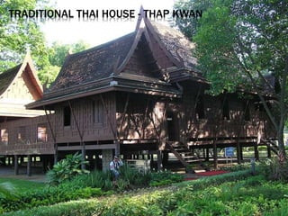 TRADITIONAL THAI HOUSE - THAP KWAN
 