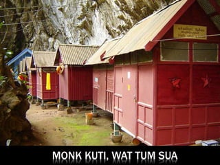 MONK KUTI, WAT TUM SUA
 