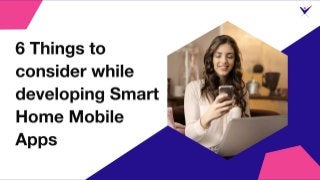 6 Things to consider while developing Smart Home Mobile Apps