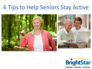 6 Tips to Help Seniors Stay Active

 