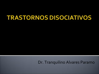 Dr. Tranquilino Alvares Paramo 